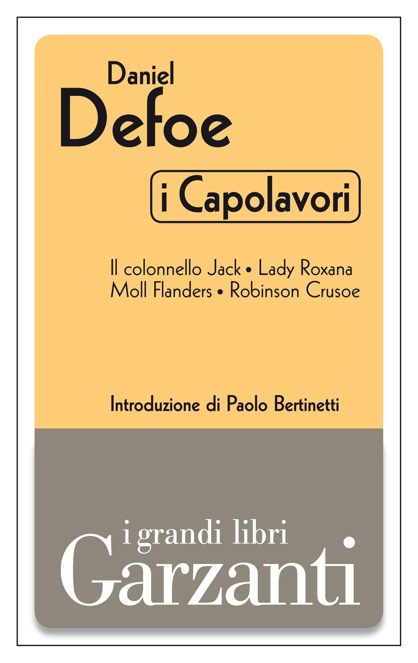 I capolavori (Il colonnello Jack - Lady Roxana - Moll Flanders - Robinson Crusoe) (Italian Edition)