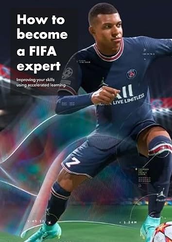 How to become a FIFA expert: Improving your skills using accelerated learning techniques