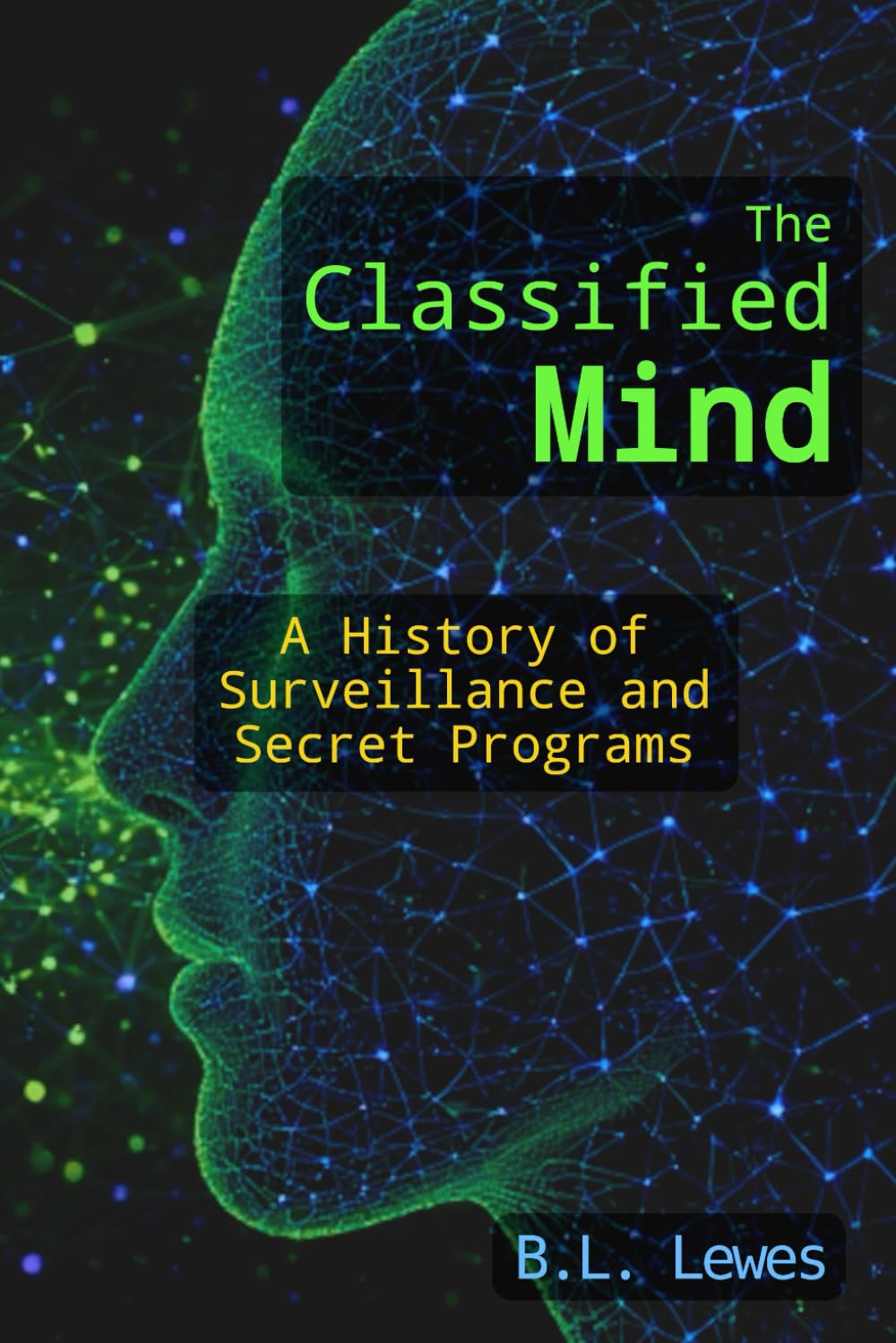 The Classified Mind: A History of Surveillance and Secret Programs      Paperback – December 24, 2025