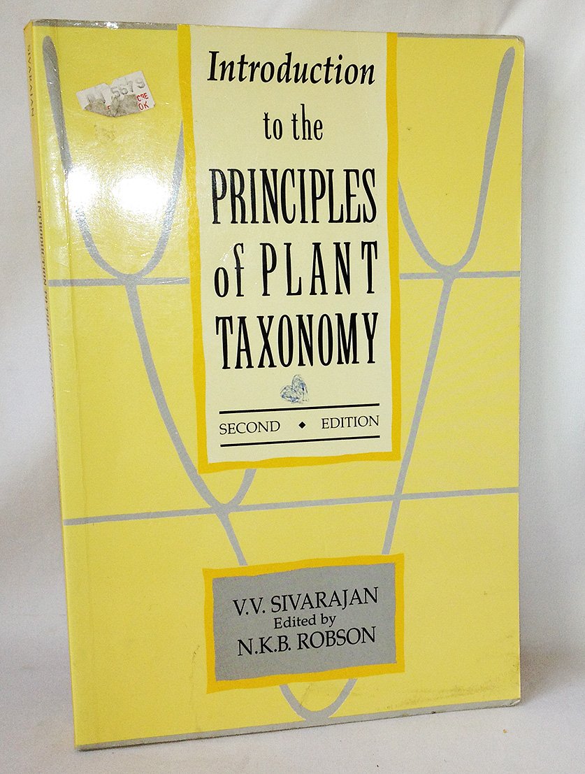 Introduction to the Principles of Plant Taxonomy Sivarajan Robson Paperback 2e