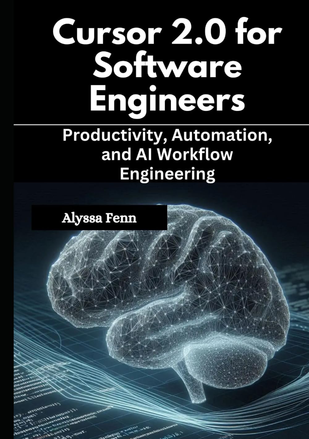 Cursor 2.0 for Software Engineers: Productivity, Automation, and AI Workflow Engineering
