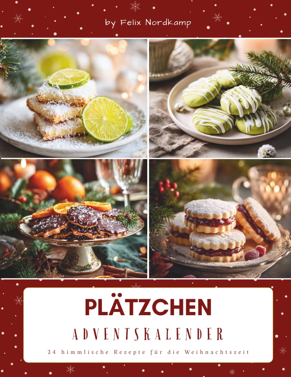 Plätzchen Adventskalender: Das Adventskalender Backbuch für süße Genussmomente – kreative Plätzchenrezepte, einfache Backideen & winterliche Köstlichkeiten für die Weihnachtszeit