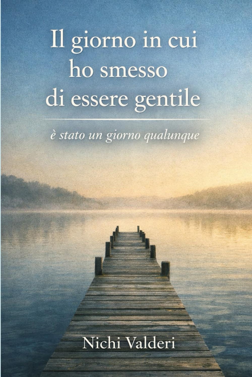 Il giorno in cui ho smesso di essere gentile: è stato un giorno qualunque