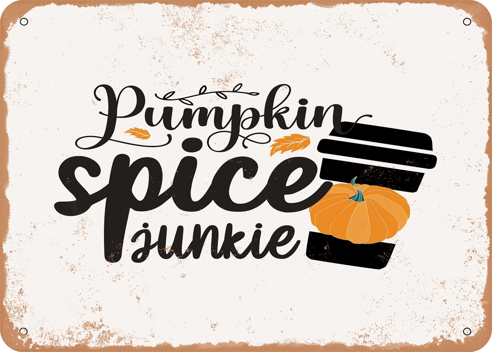 Miaomansenstore Metal Sign - Pumpkin Spice Junkie - 7 - Vintage Look Sign Home Decor