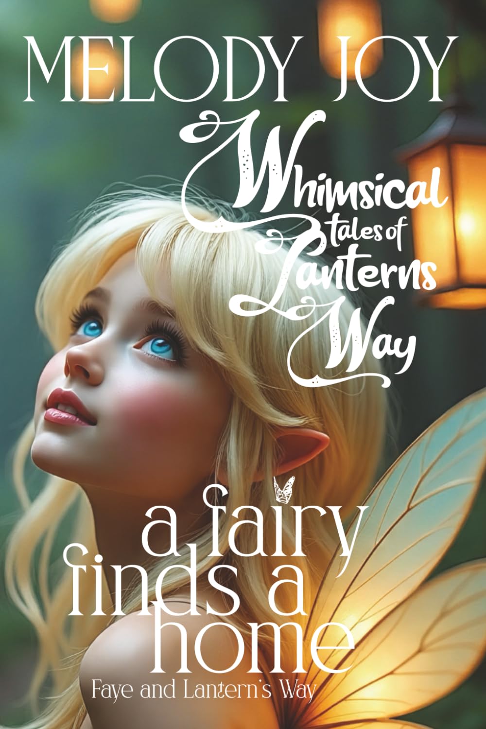 A Fairy Finds a Home: The Whimsical Tales of Lantern's Way
