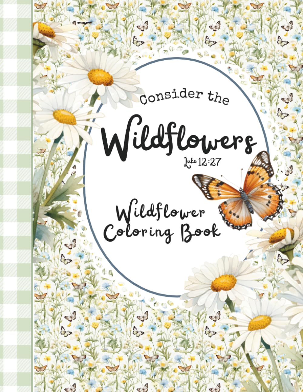 Consider The Wildflowers: Wildflower Coloring Book