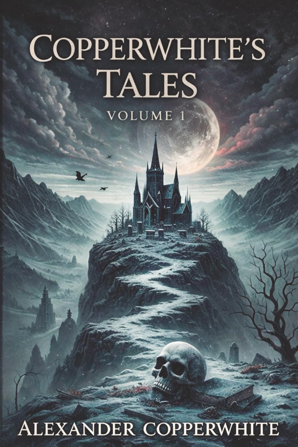 COPPERWHITE’S TALES VOLUME 1: A Collection of Dark Religious Horror and Gothic Tales