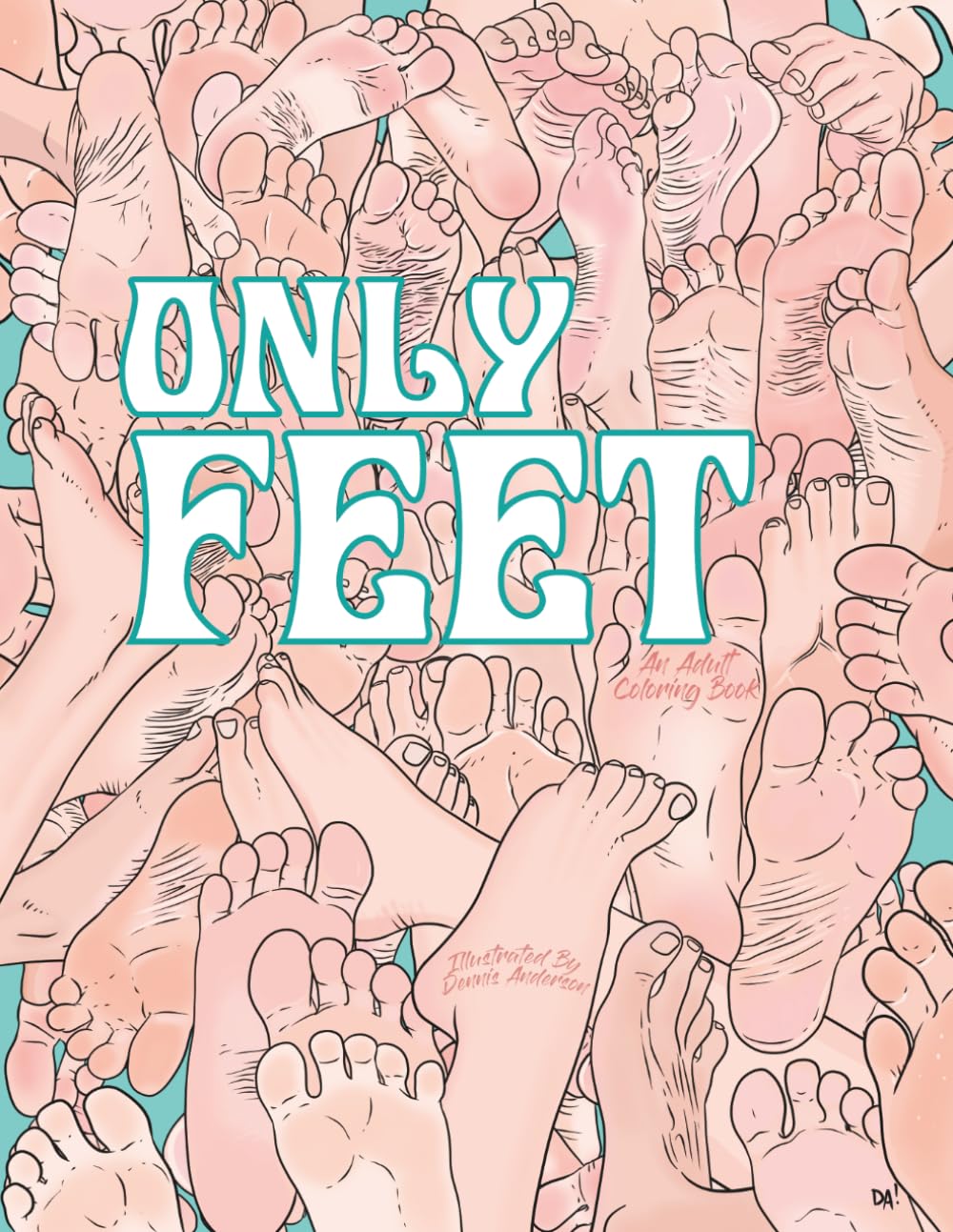 Only Feet: An Adult Coloring Book