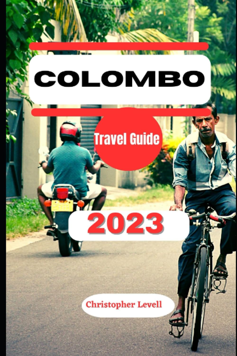 Colombo travel guide 2023: The Ultimate Guide to exploring the capital city of Sri Lanka: Discover the culture and explore the great sights and hidden gems of Colombo (TRAVEL GUIDE JOURNEY)