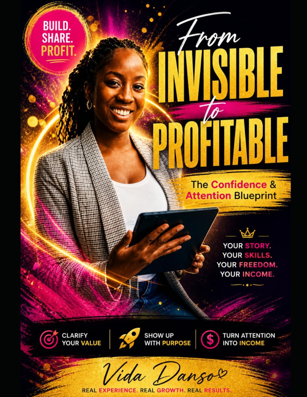 From Invisible To Profitable: The Confidence & Attention Blueprint