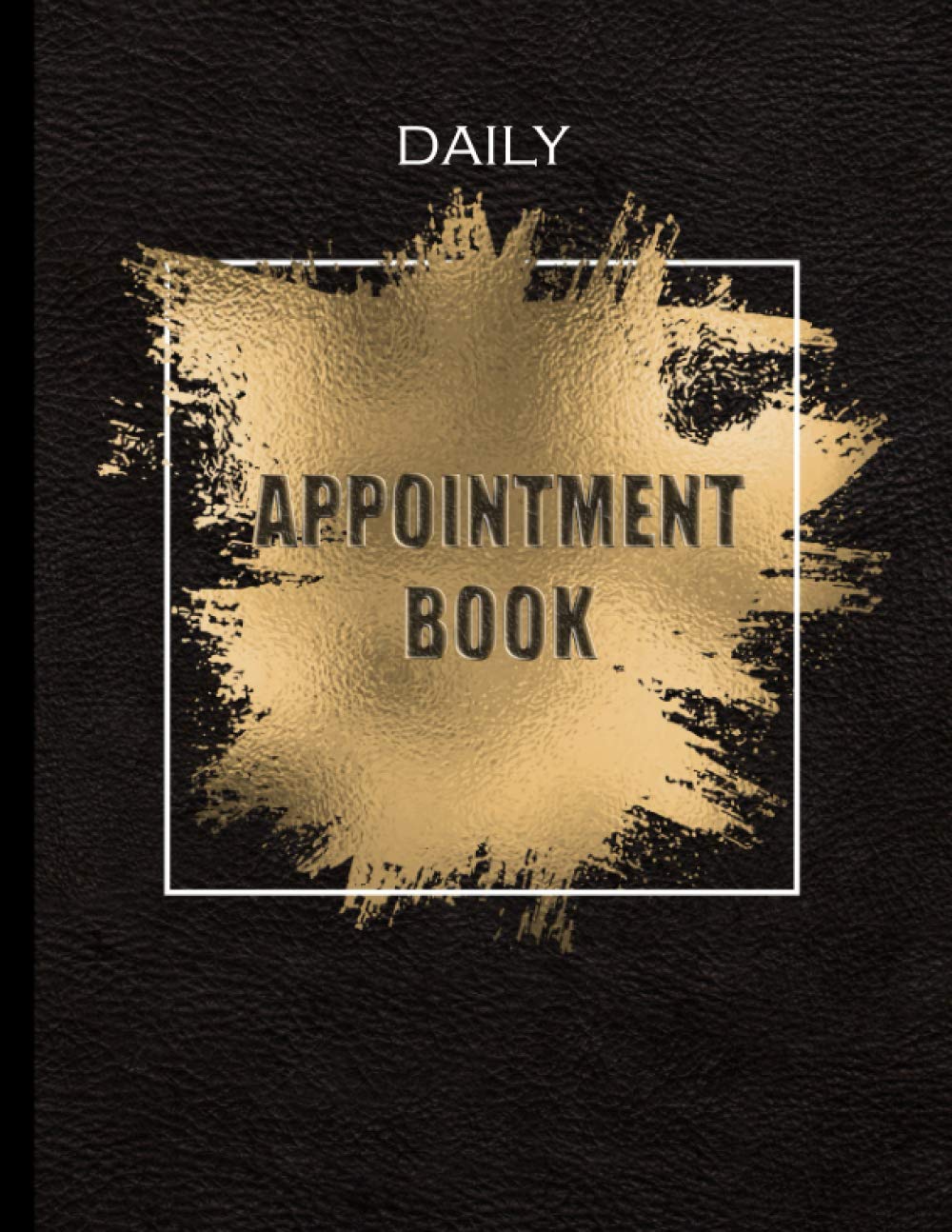Daily Appointment Book: Daily and Weekly Meeting And Appointment Scheduling Planner With 15 Minute Increments
