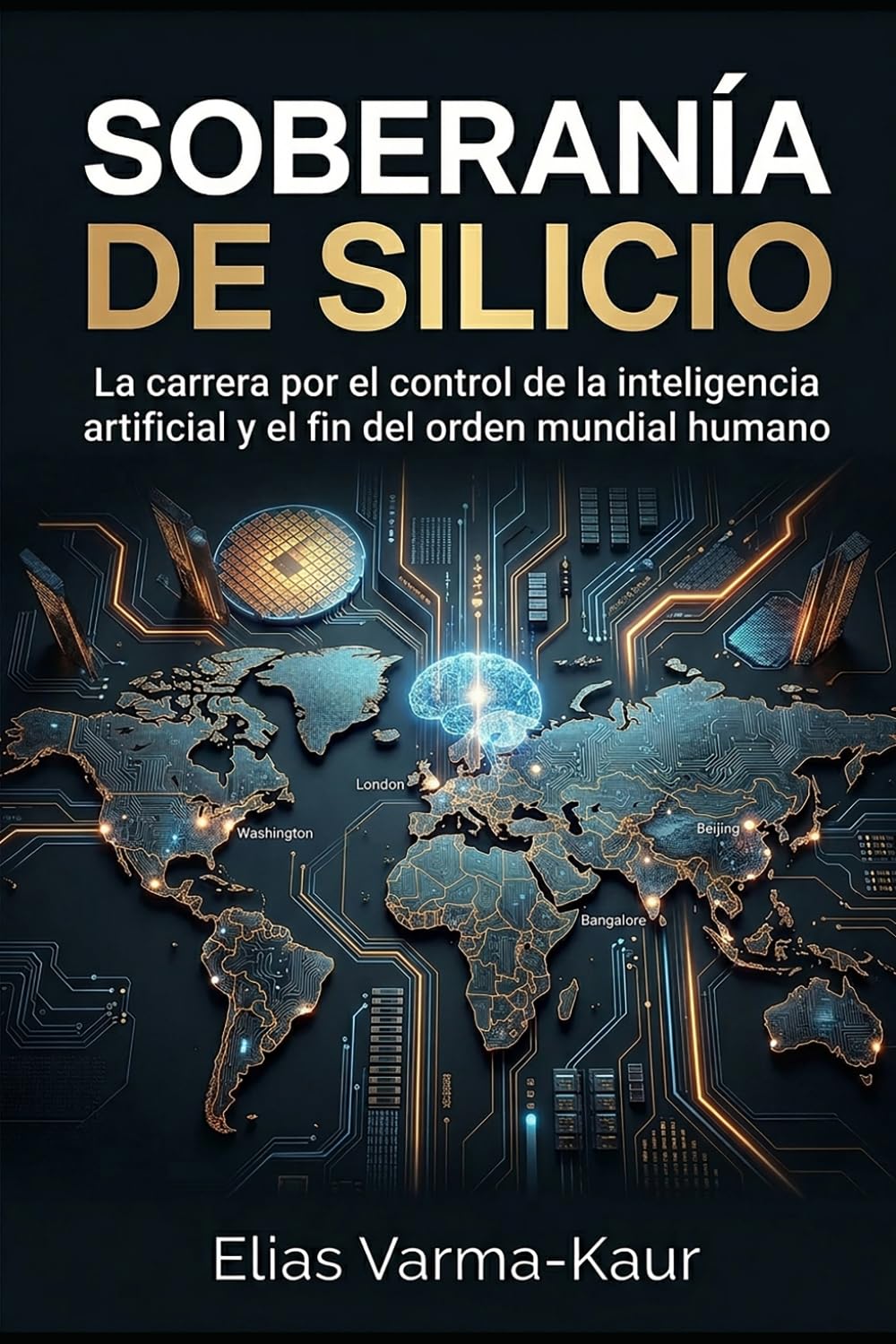 SOBERANÍA DE SILICIO: La carrera por el control de la inteligencia artificial y el fin del orden mundial humano.