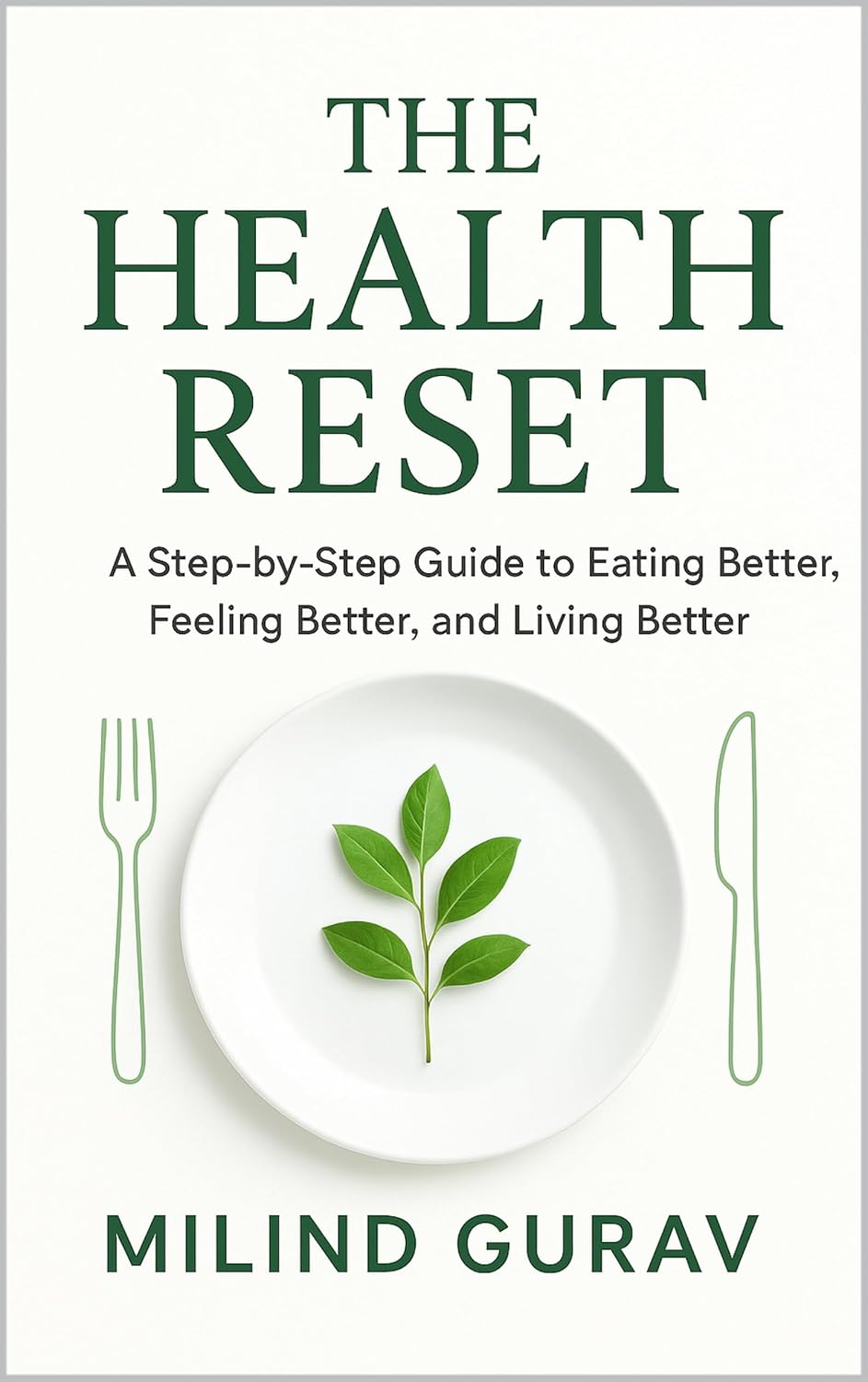 THE HEALTH RESET: A Step-by-Step Guide to Eating Better, Feeling Better, and Living Better      Kindle Edition
