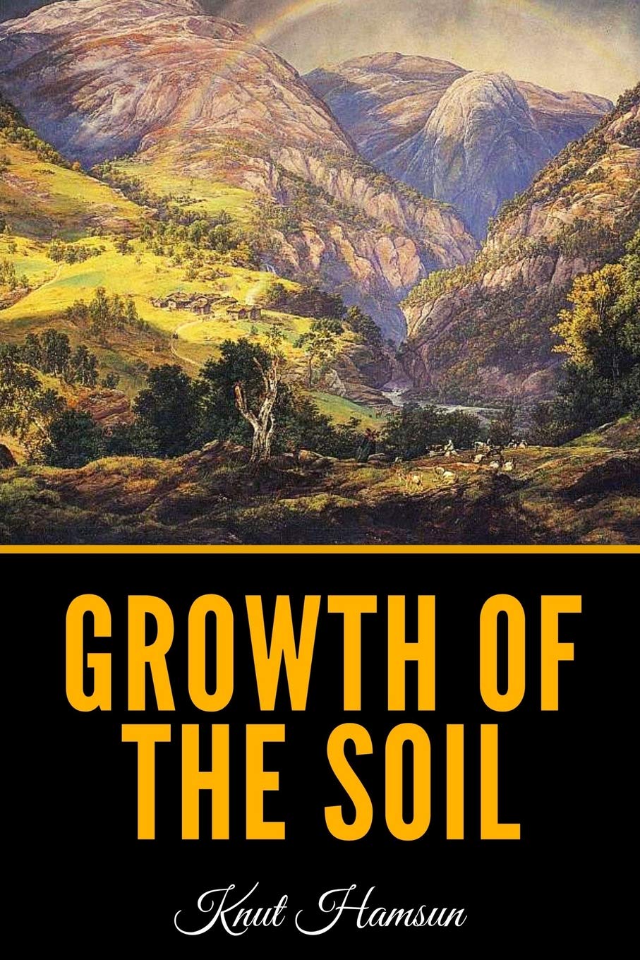 Growth Of The Soil: Hamsun, Knut, Worster, William: 9781076074775: Amazon.com: Books