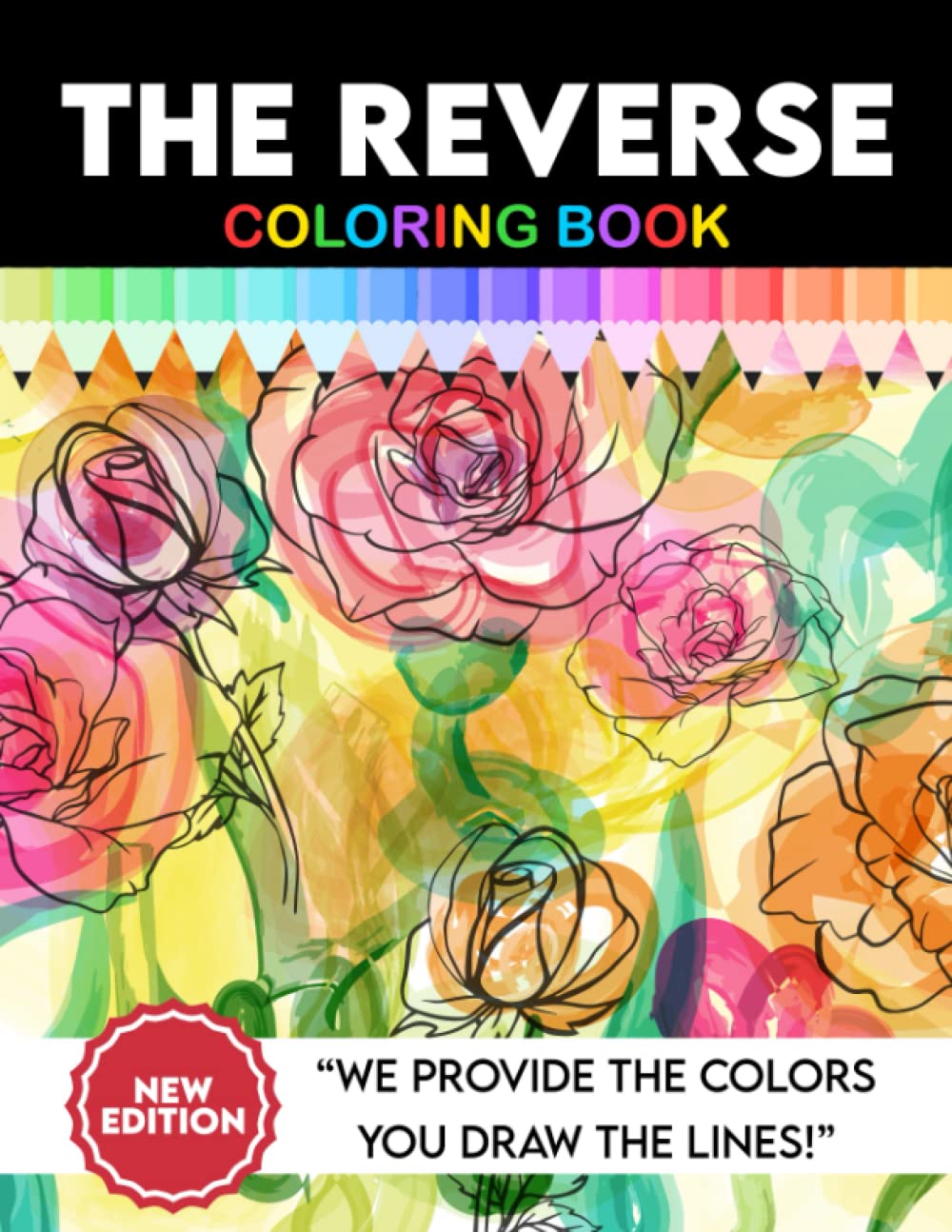 Color in Reverse Coloring Book: Flowers and Abstract arts Coloring Book for Kids Adults, Birthday Christmas Gifts