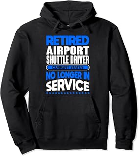 No Longer In Service Retired Airport Shuttle Driver Pullover Hoodie