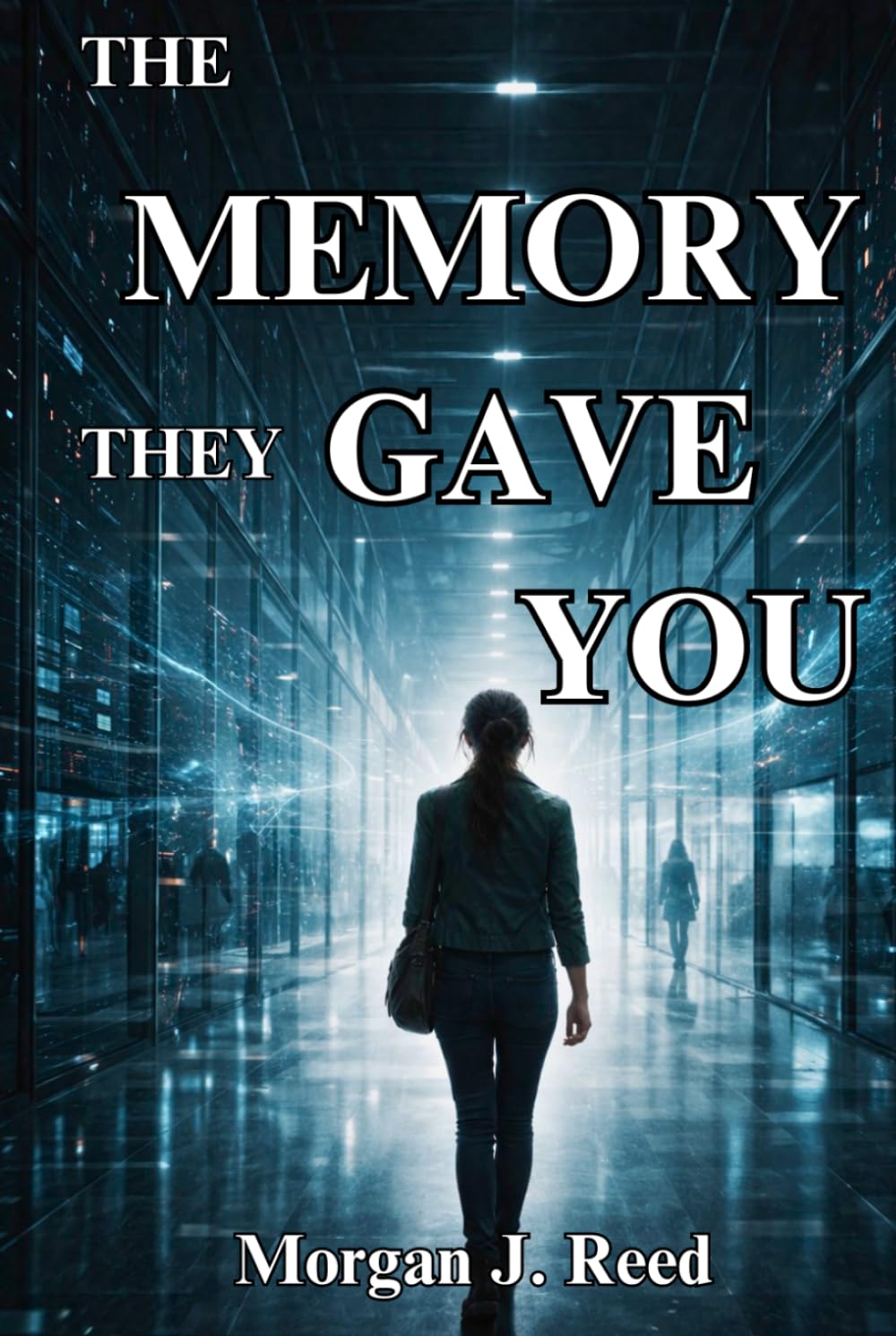 THE MEMORY THEY GAVE YOU: A Gripping Psychological Thriller.