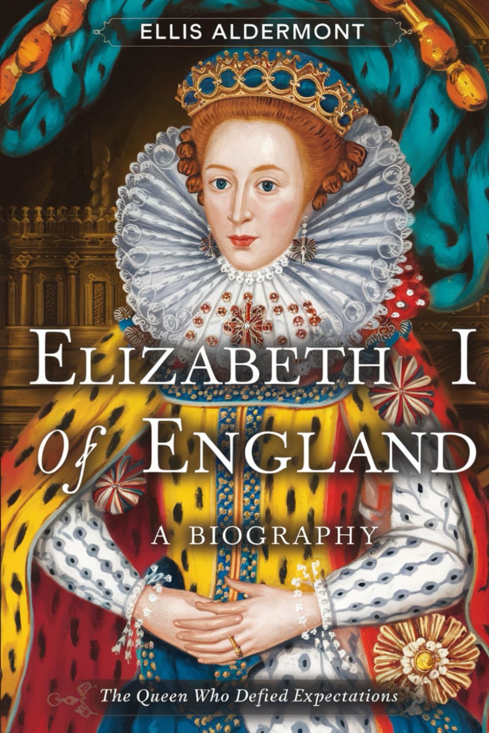 Elizabeth I of England, A Biography: The Queen Who Defied Expectations