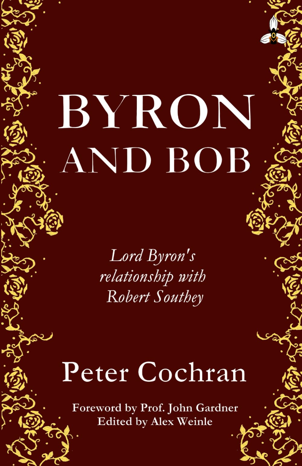 Byron and Bob: LORD BYRON’S Relationship with ROBERT SOUTHEY