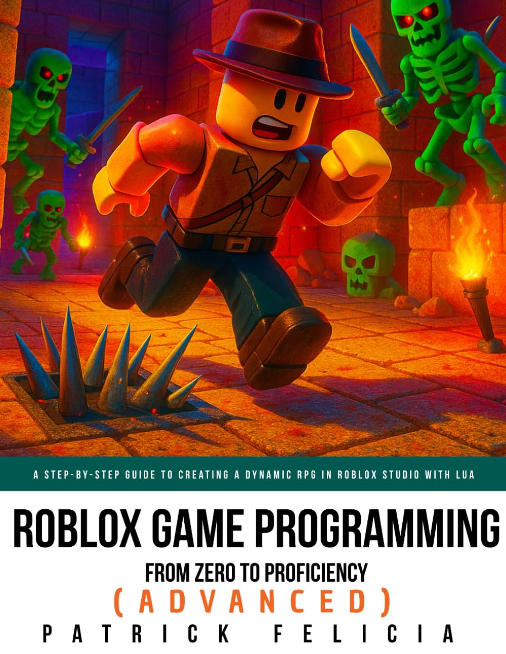 Roblox Game Development: From Zero To Proficiency (Advanced): A Step-by-Step Guide to Creating a dynamic RPG in Roblox Studio with Lua