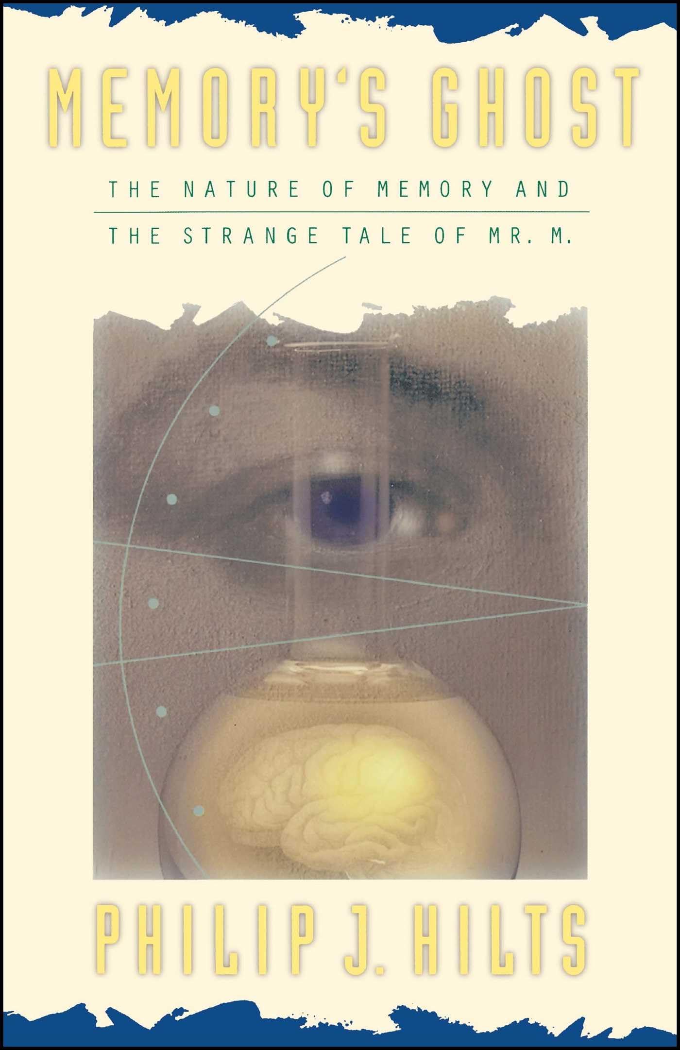 Memory'S Ghost: The Nature Of Memory And The Strange Tale Of Mr. M