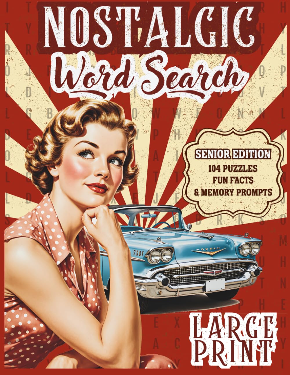 Nostalgic Word search large Print for seniors: Relaxing Memory & Brain Games for Seniors over 104 fun Retro-Themed Word Find Puzzles from the ... Per Page | 104 Fun Facts | Memory Prompts.