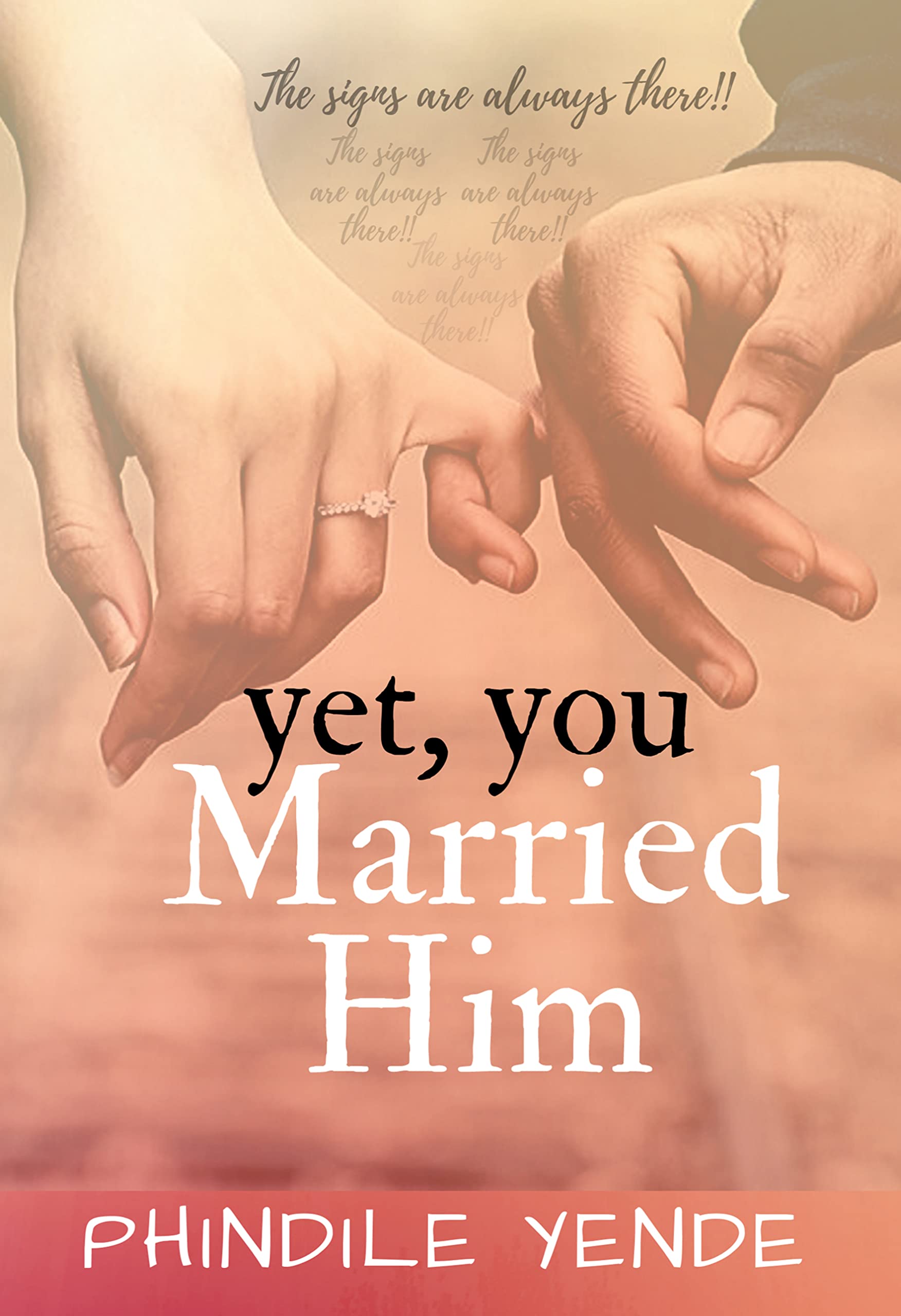 Yet You Married Him: The Signs Are Always There