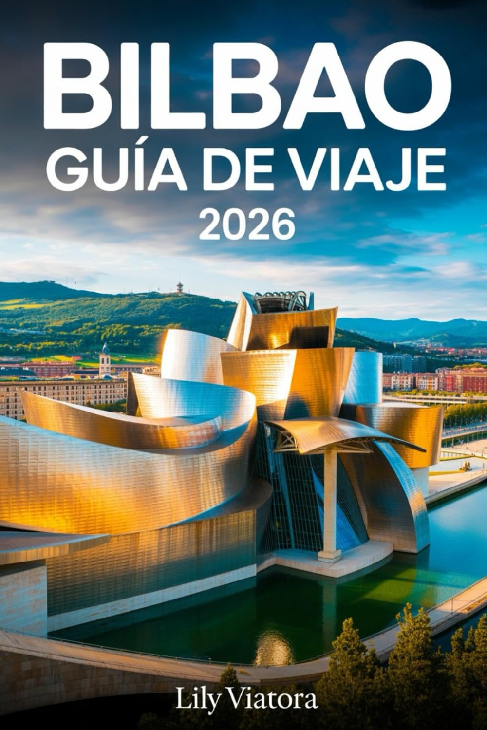BILBAO GUÍA DE VIAJE 2026: Planifica tu escapada perfecta con rutas claras, experiencias culturales auténticas y consejos prácticos para aprovechar cada día.