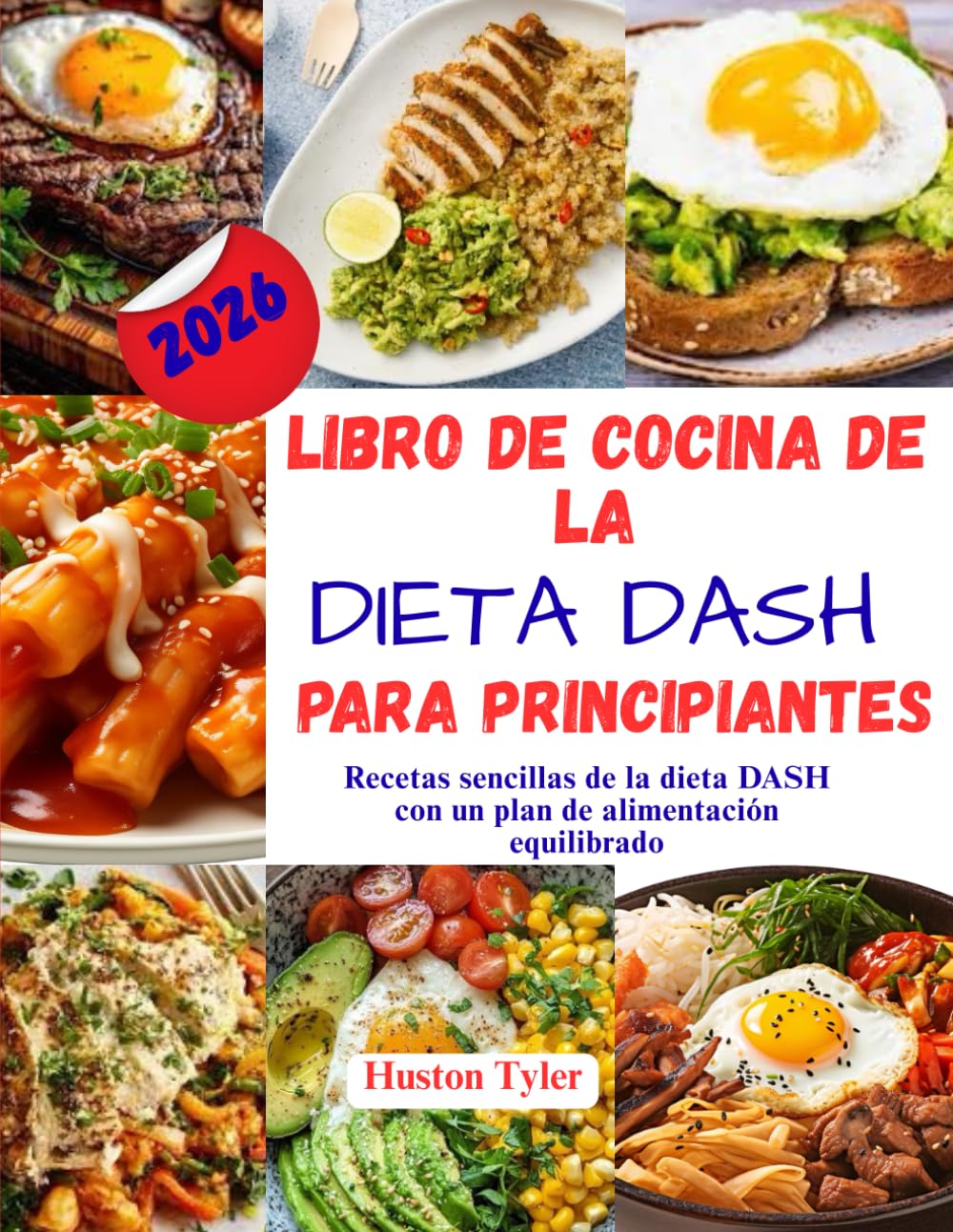 Libro de Cocina de la dieta Dash para principiantes: Recetas sencillas de la dieta DASH con un plan de alimentación equilibrado