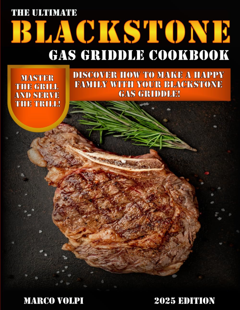 The ultimate black stone gas griddle cookbook: Discover how to make a happy family with your blackstone gas griddle!