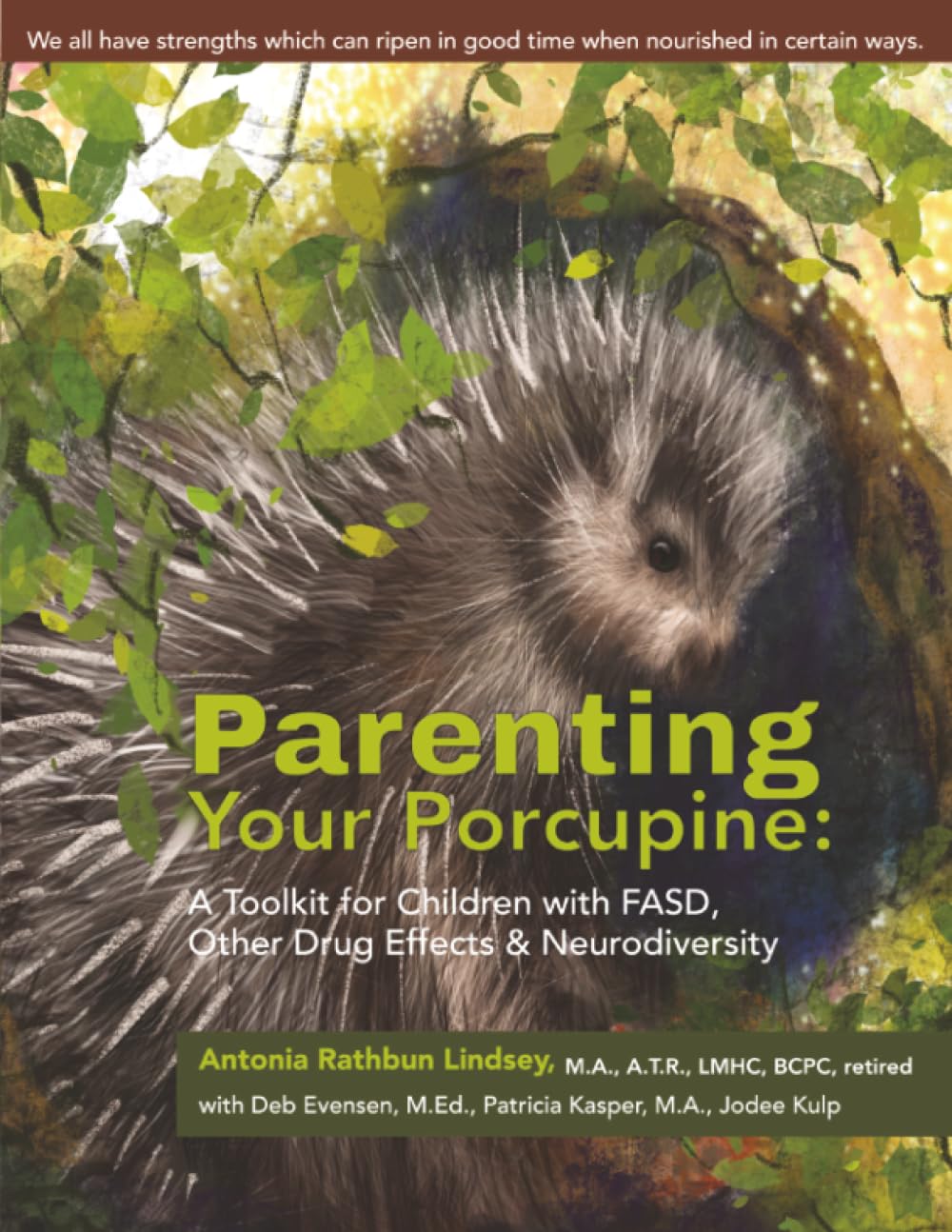 Parenting Your Porcupine: A Toolkit for Children with FASD, Other Drug Effects & Neurodiversity