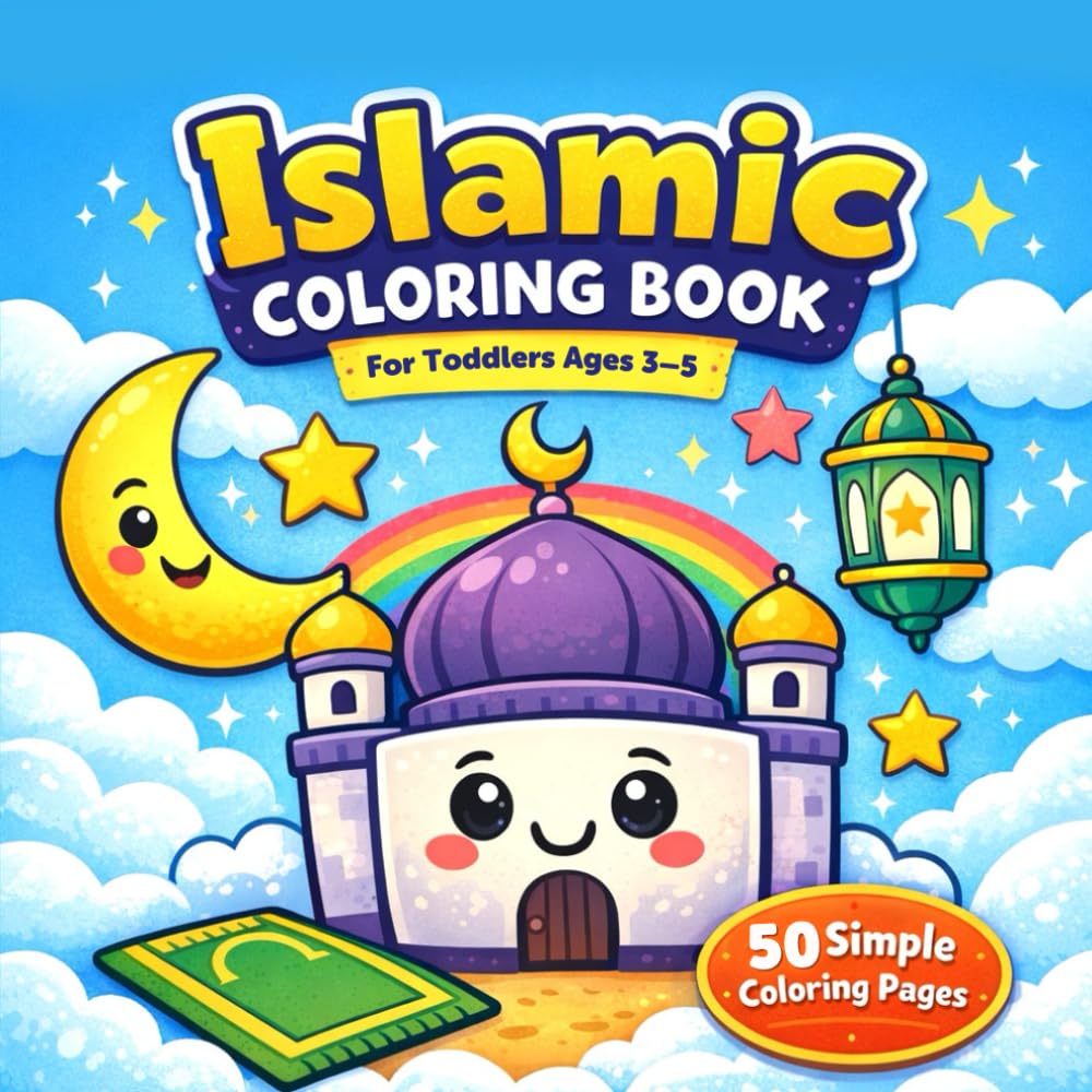 Islamic Coloring Book for Toddlers Ages 3–5: Simple Mosques, Crescent Moons, Lanterns & Prayer Mats: Bold & Easy Ramadan Coloring Pages for Little Kids