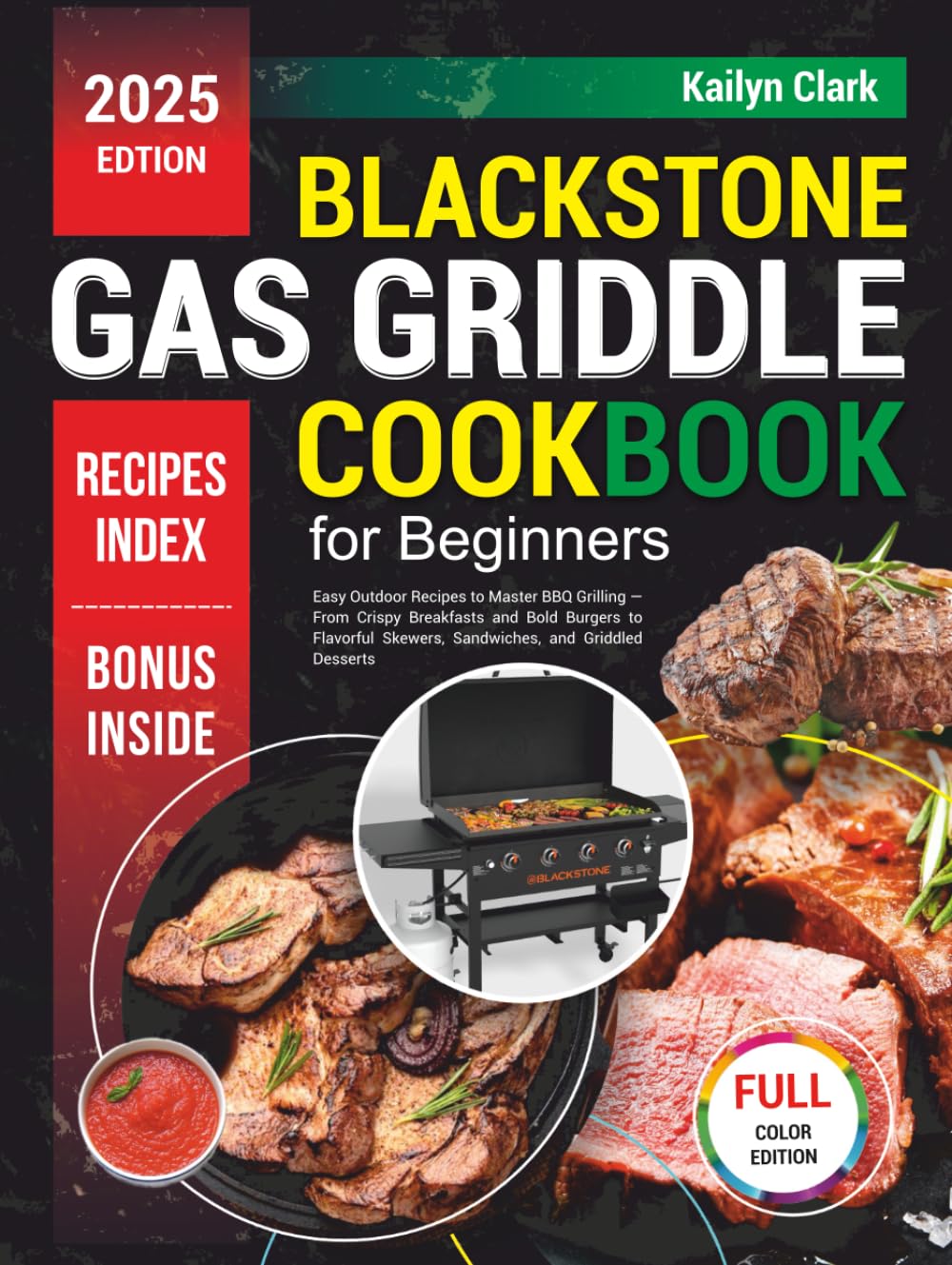 Blackstone Gas Griddle Cookbook for Beginners: Easy Outdoor Recipes to Master BBQ Grilling — From Crispy Breakfasts and Bold Burgers to Flavorful Skewers, Sandwiches, and Griddled Desserts