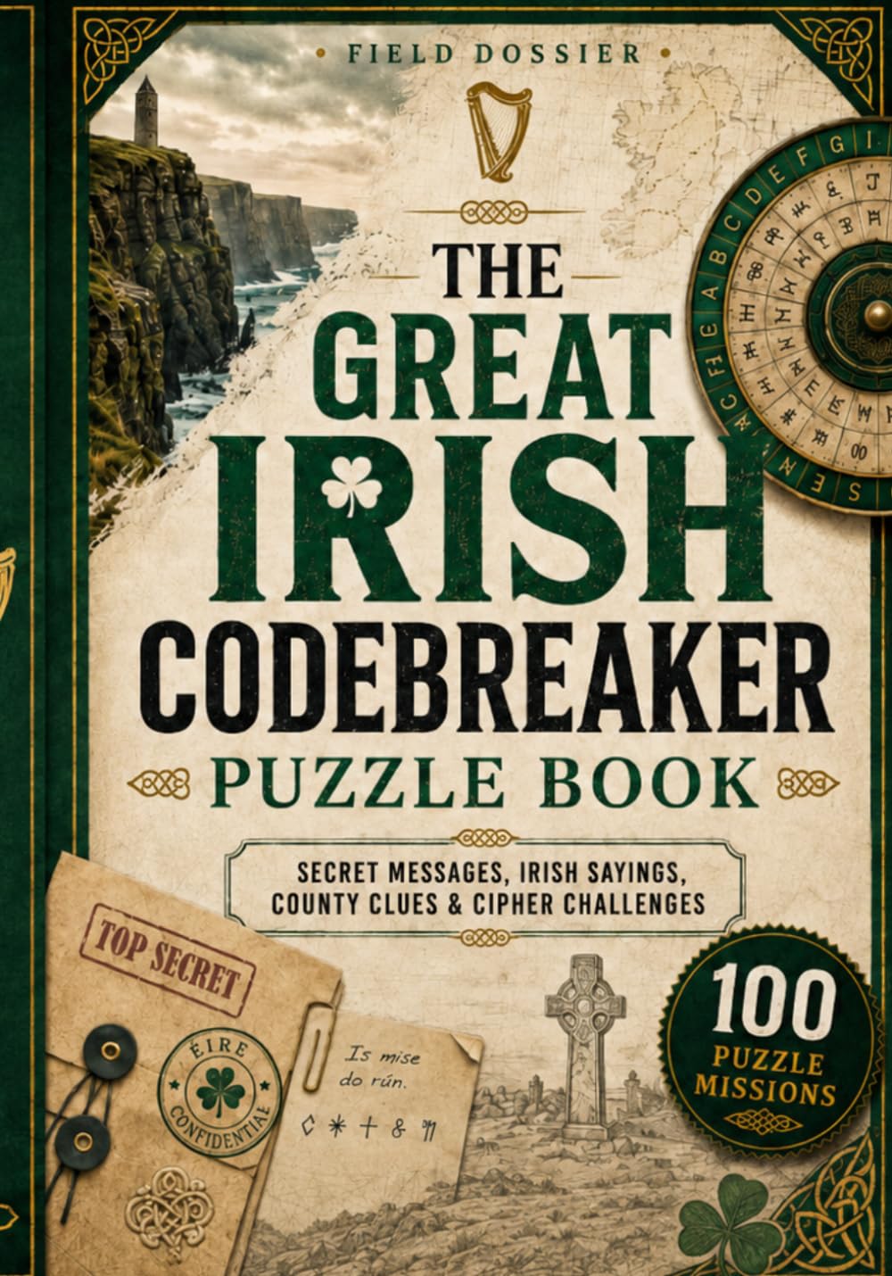 The Great Irish Codebreaker Puzzle Book: 100 Cipher Puzzles, Secret Messages, County Clues & Irish-Inspired Brain Games
