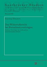 Das Widerrufsrecht bei Fernabsatzverträgen: Online-Verträge im türkischen und deutschen Recht (Saarbrücker Studien zum Privat- und Wirtschaftsrecht) (German Edition)