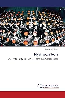 Hydrocarbon: Energy Security, Fuel, Petrochemicals, Carbon Fiber