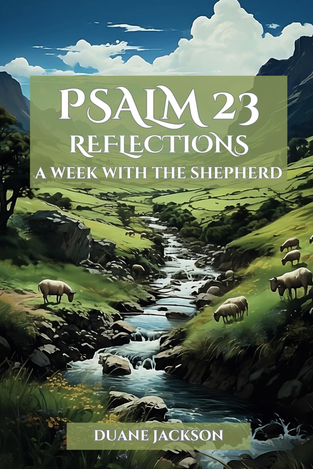Psalm 23 Reflections: A Week With the Shepherd