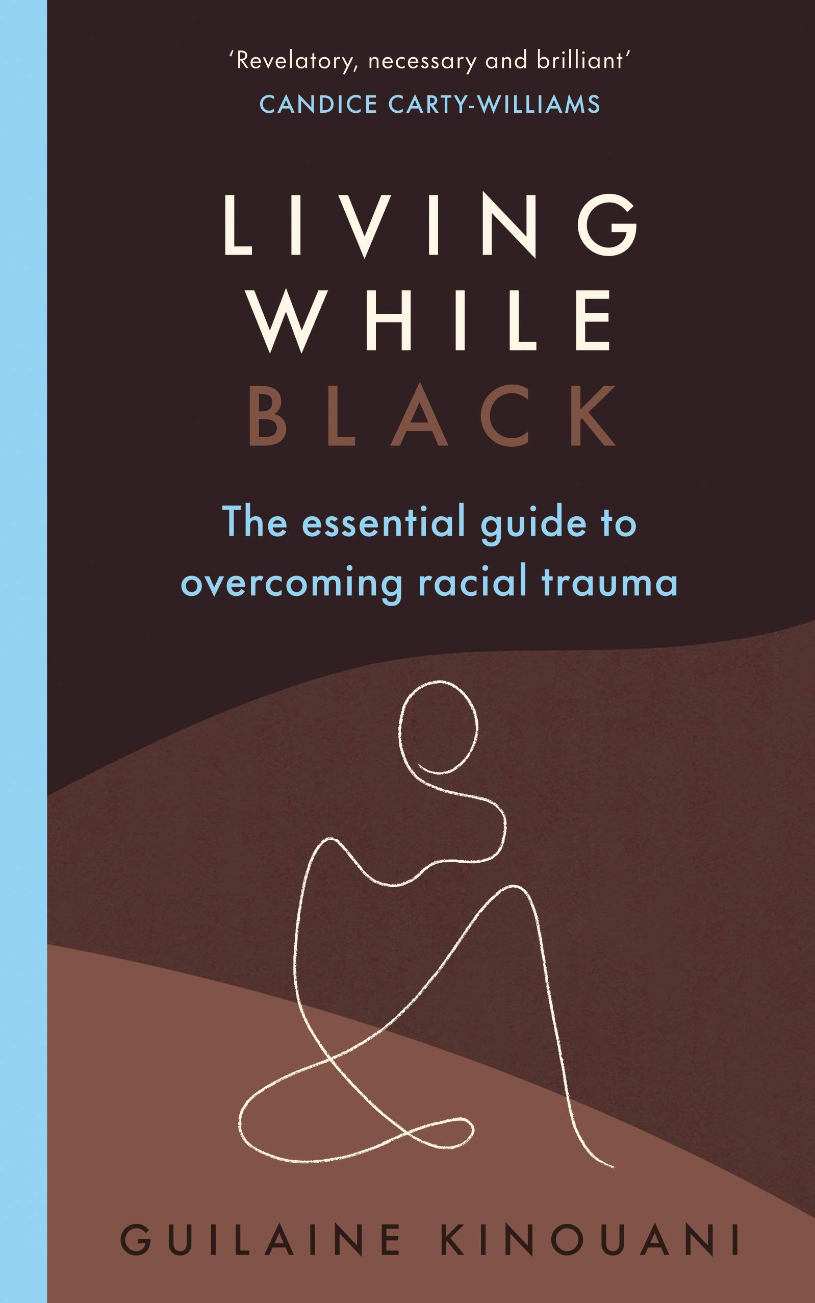 Living While Black by Guilaine Kinouani (Paperback Book)