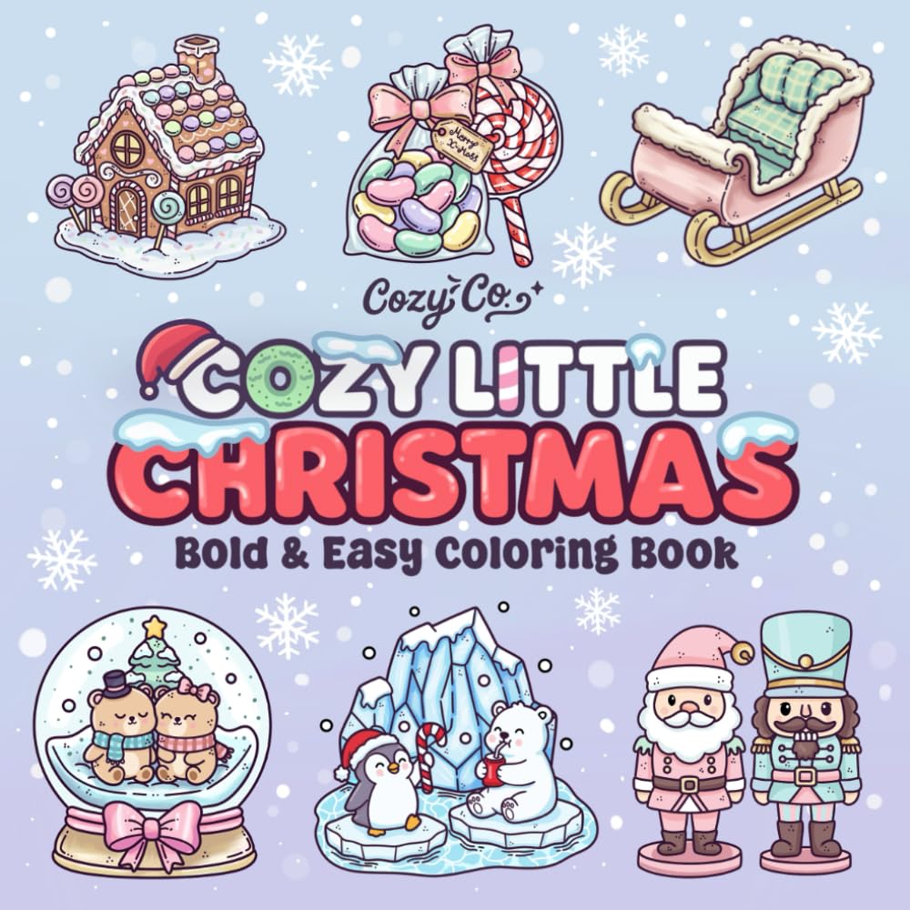Cozy Little Christmas: Bold & Easy Coloring Book for Adults, Teens and Seniors with Cute Holiday Scenes for Relaxation