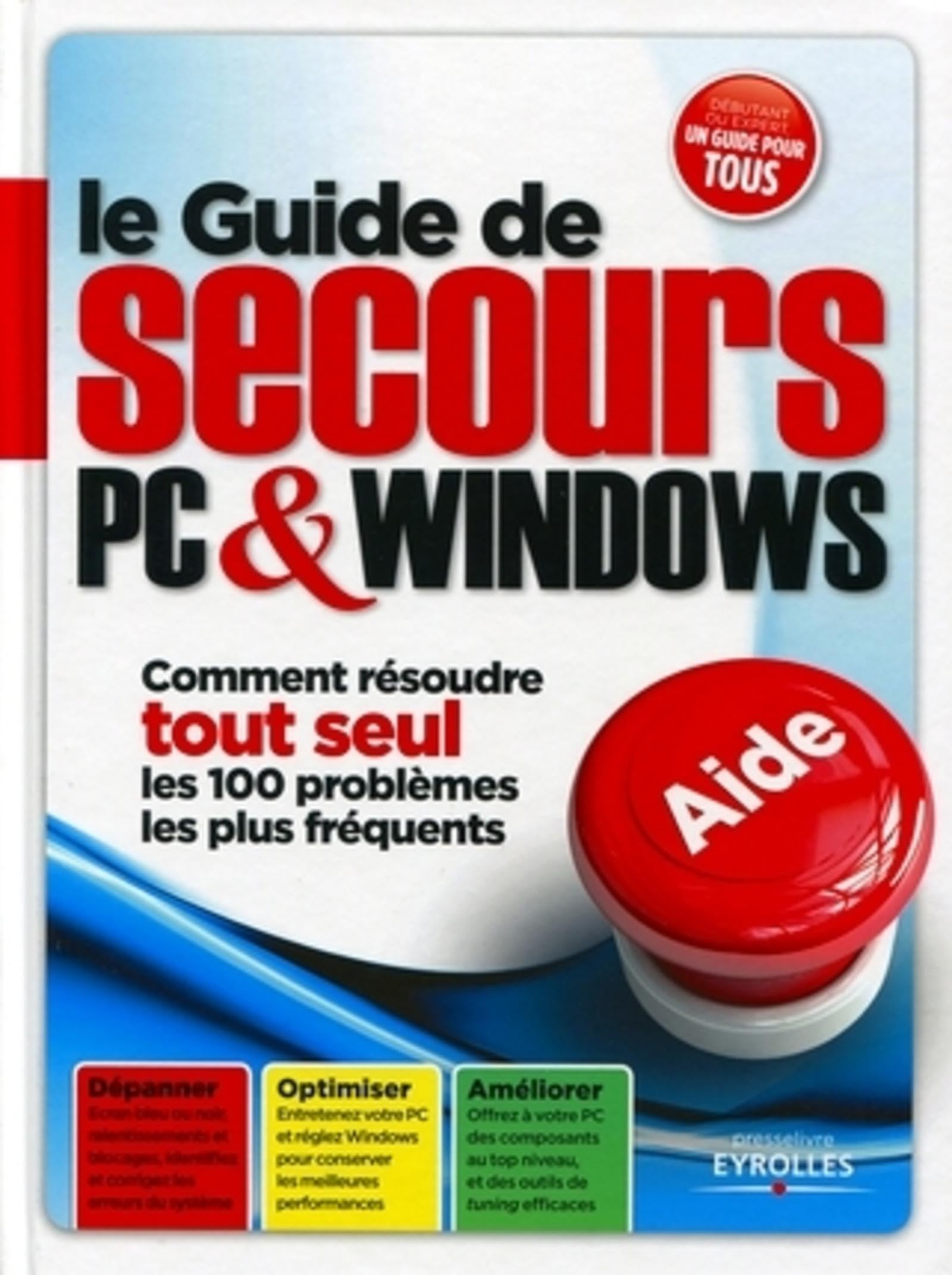 PC & WINDOWS : LE GUIDE DE SECOURS [Hardcover] COLLECTIF