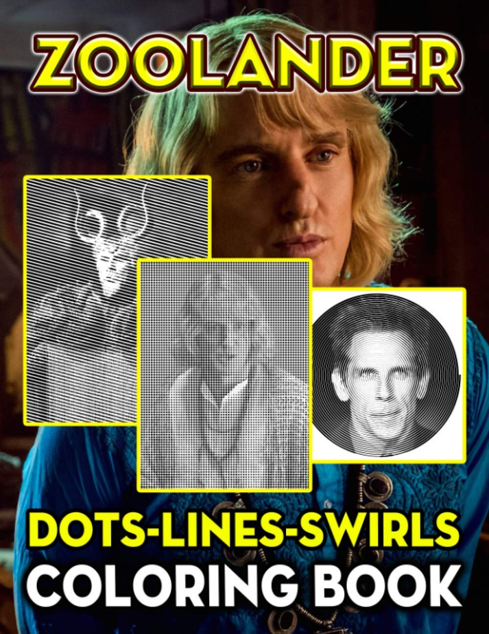 Zoolander Dots Lines Swirls Coloring Book: Zoolander Great Adults Color Puzzle Activity Books