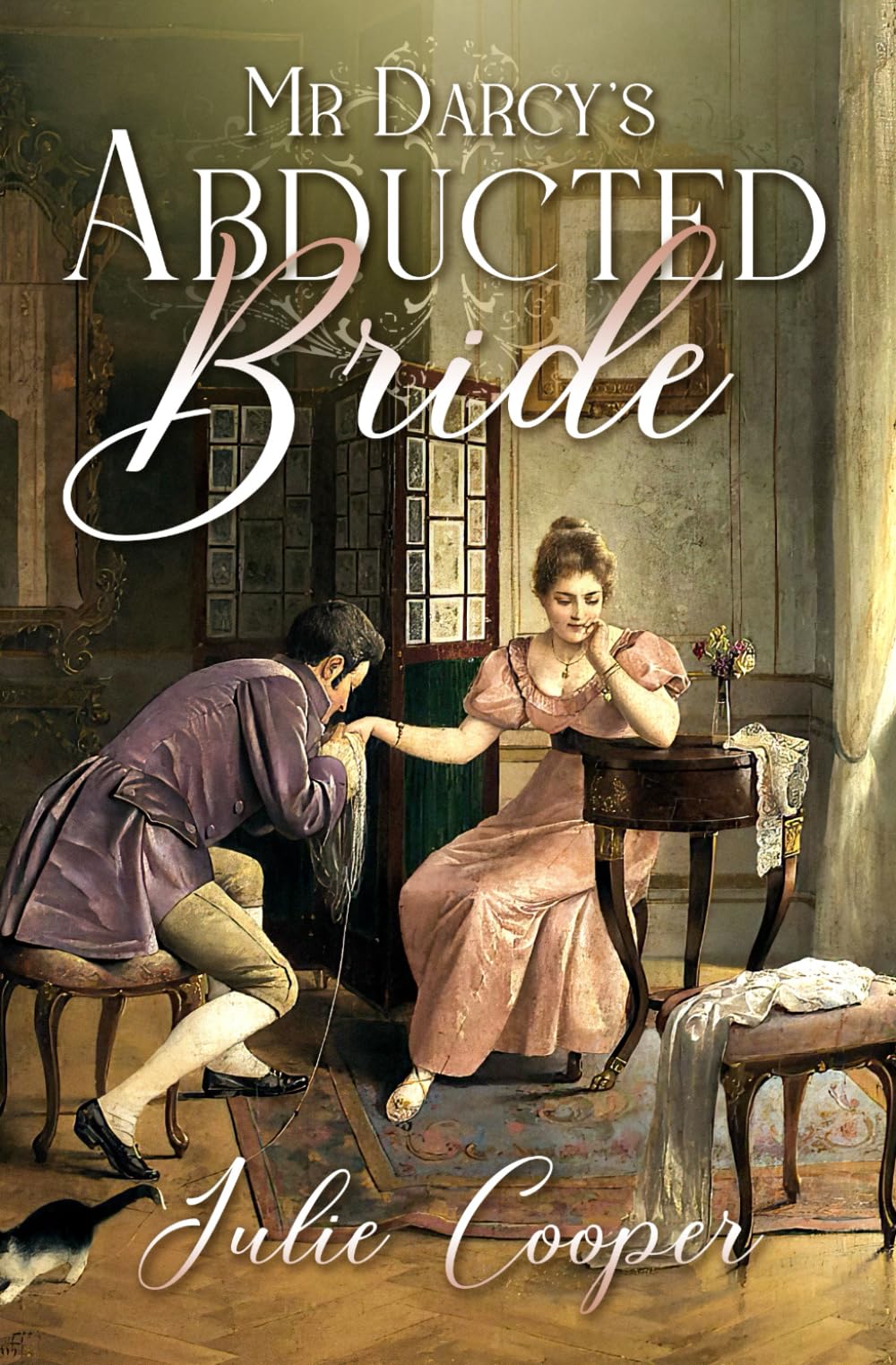 Mr Darcy's Abducted Bride: A Variation of Jane Austen's Pride and Prejudice (The Gentleman Mr Darcy)