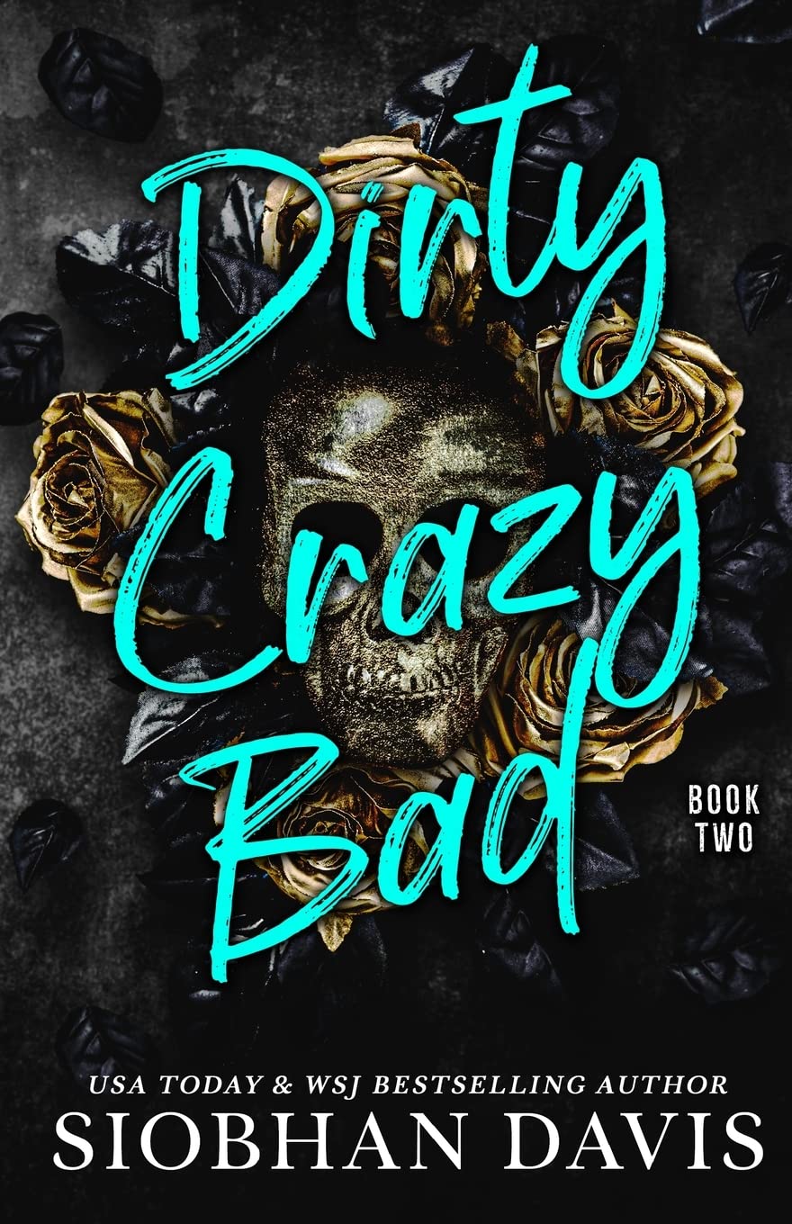 Dirty Crazy Bad: A Reverse Harem Romance: 2 (Dirty Crazy Bad Duet)