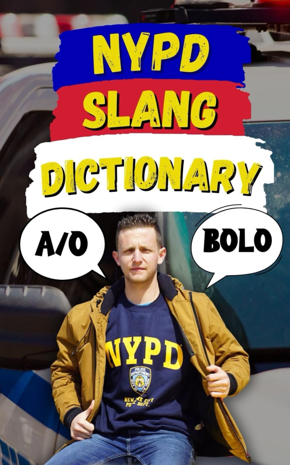 NYPD Slang Dictionary: The Ultimate Guide to NYPD Jargon, Street Talk, and Cop Codes (Law Enforcement Slang)