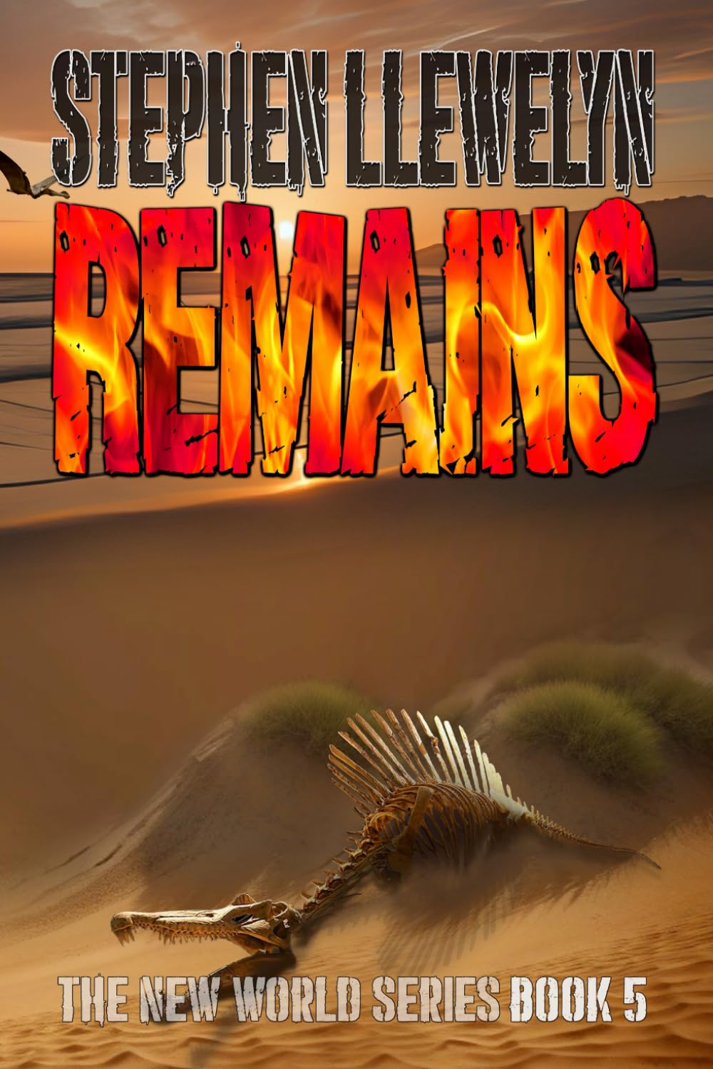 REMAINS: Book 5: The New World Series Book Five (The New World Series of prehistoric fiction, time travel mystery thriller novels)