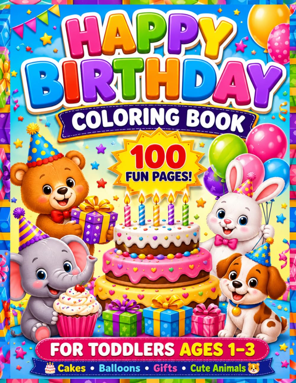 Happy Birthday Coloring Book for Toddlers Ages 1–3: Simple and Adorable Birthday-Themed Coloring Pages | A Fun Birthday Gift for Toddlers, Toddler ... Coloring Book Collection for Toddlers)