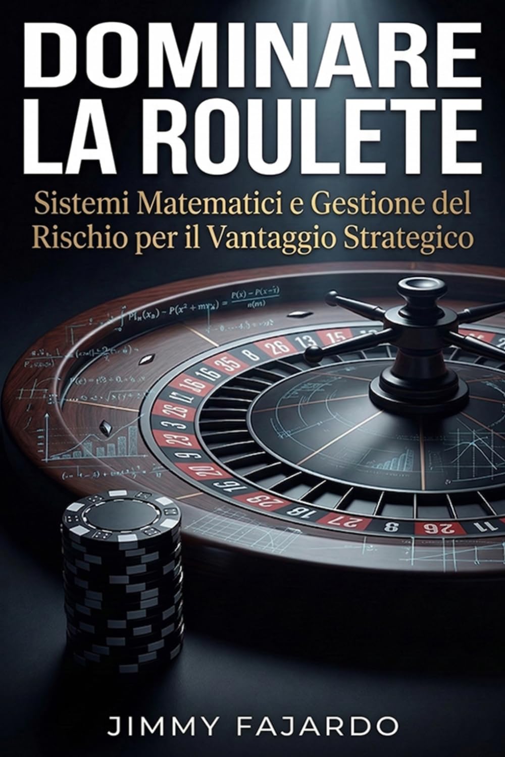 Dominare la Roulette: Sistemi Matematici e Gestione del Rischio per il Vantaggio Strategico