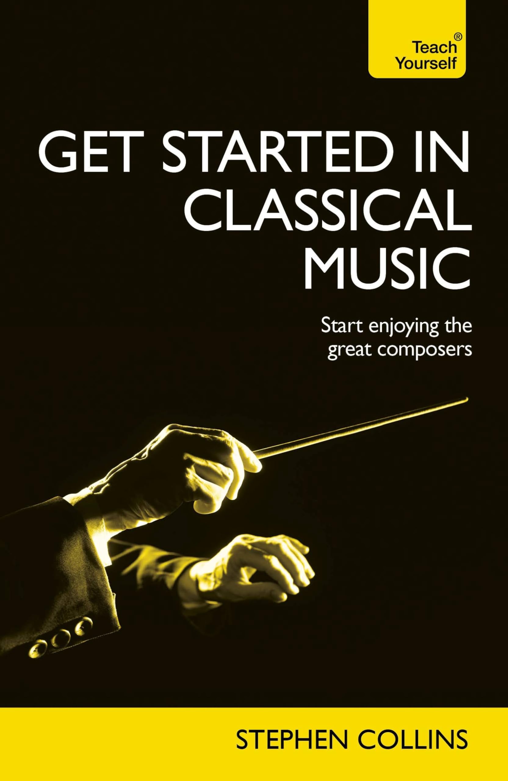 Get Started In Classical Music by Stephen Collins PAPERBACK 9781473600959