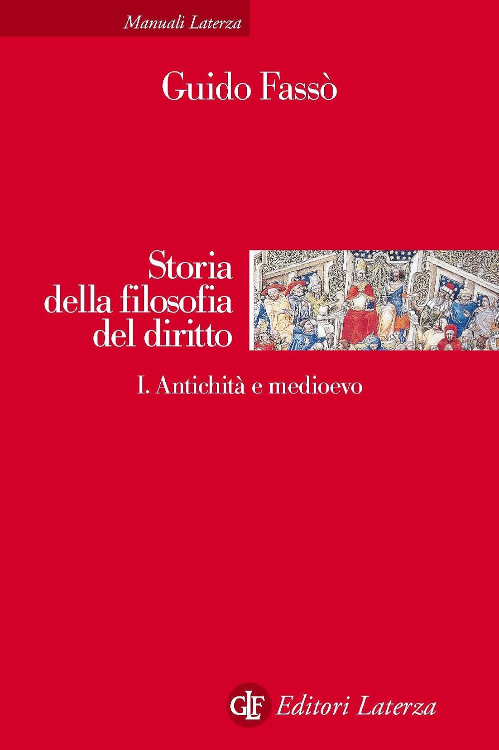 Storia della filosofia del diritto. vol. I. Antichità e medioevo (Italian Edition)