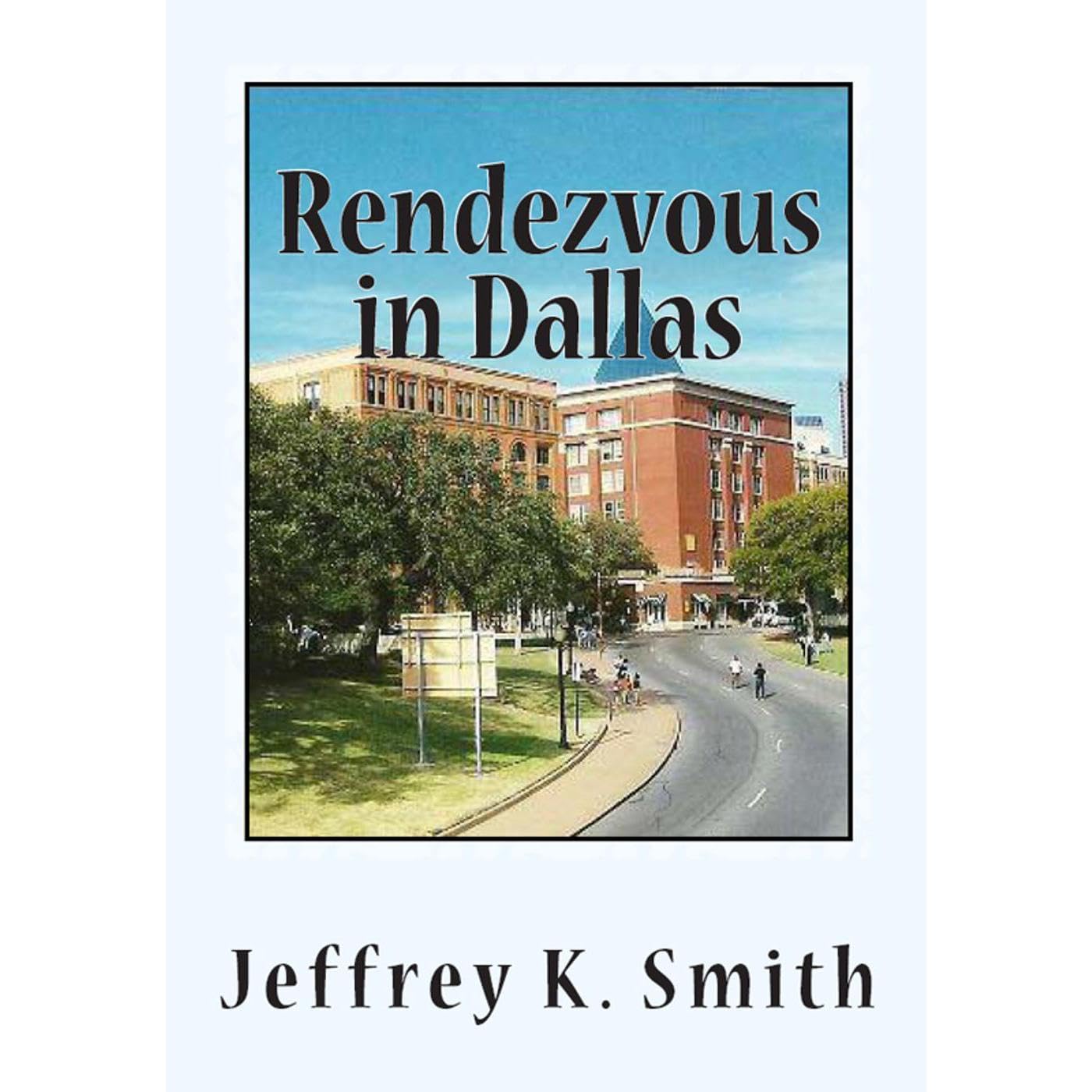 Rendezvous in Dallas: The Assasination of John F. Kennedy
